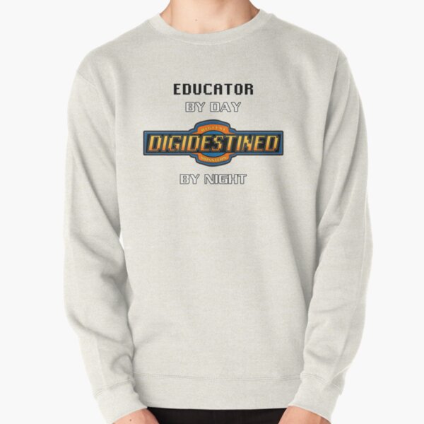 educator by day, Digidestined by night - Digimon, Digital Monsters Pullover Sweatshirt RB2806 product Offical digimon Merch